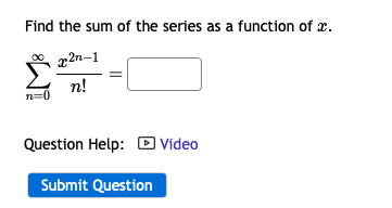 Solved Find The Sum Of The Series As A Function Of X. | Chegg.com