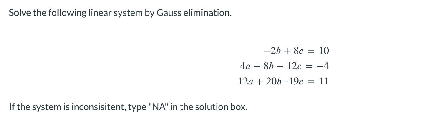 Solved Solve The Following Linear System By Gauss | Chegg.com