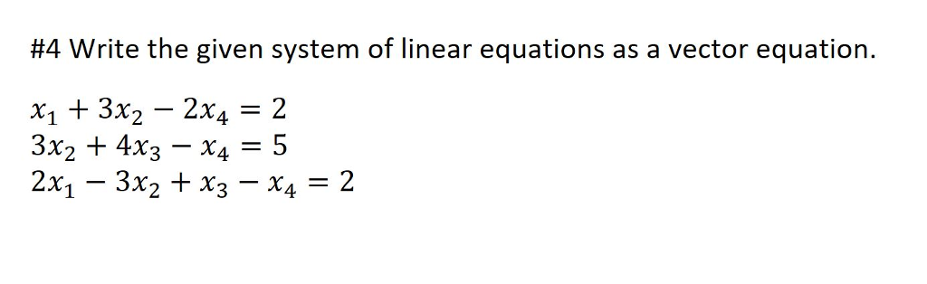 Solved #4 Write the given system of linear equations as a | Chegg.com
