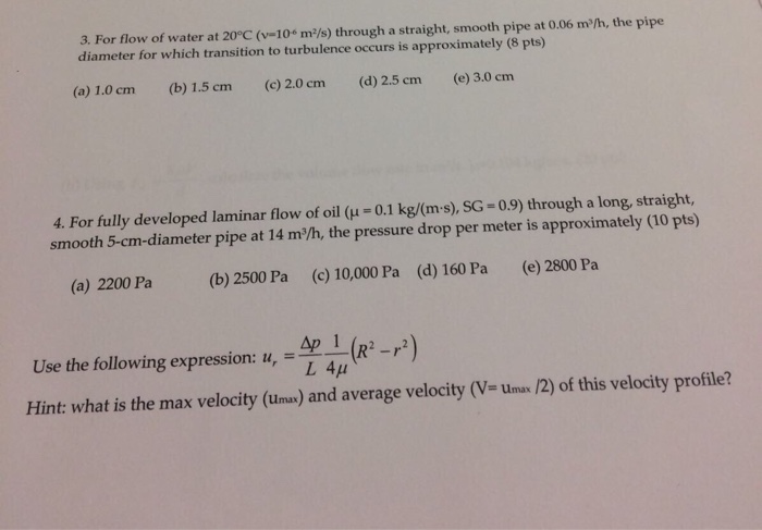 Solved For flow of water at 20 degree C (v = 10^-6 m^2/s) | Chegg.com