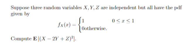 Solved Suppose three random variables X,Y,Z are independent | Chegg.com