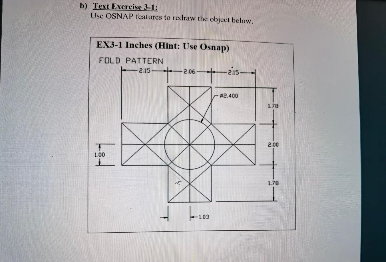 Solved b) Text Exercise 3-1: Use OSNAP features to redraw | Chegg.com