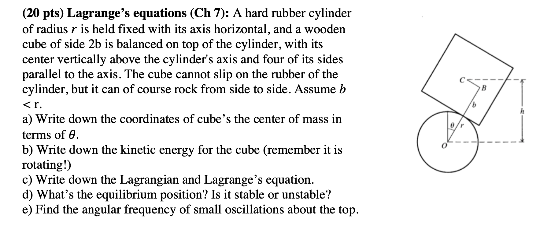 Solved (20 pts) Lagrange's equations (Ch 7) A hard rubber