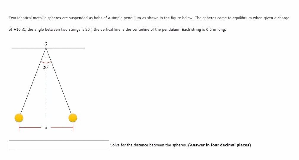 Solved Two Identical Metallic Spheres Are Suspended As Bobs | Chegg.com