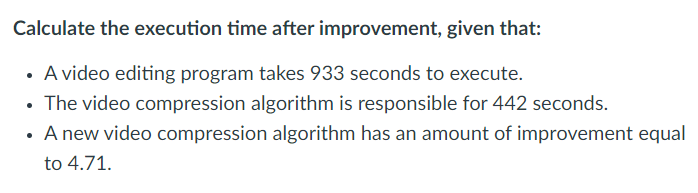 Solved Calculate the execution time after improvement, given | Chegg.com