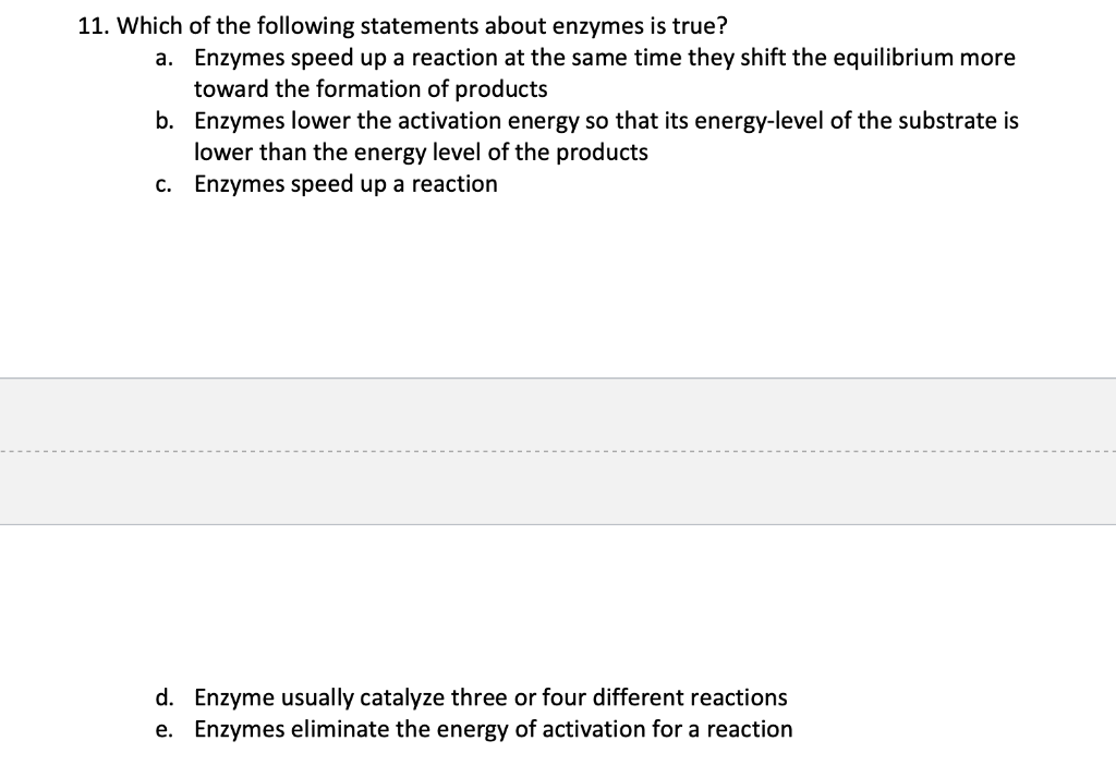 Solved 11. Which of the following statements about enzymes