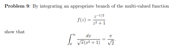 Solved Problem 9: By integrating an appropriate branch of | Chegg.com