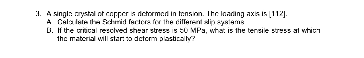 Solved 3. A single crystal of copper is deformed in tension. | Chegg.com