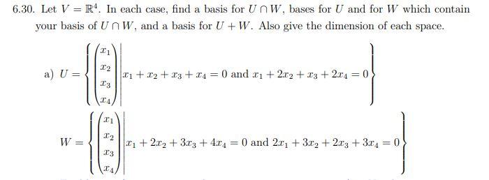 Solved a 6.30. Let V = R'. In each case, find a basis for U | Chegg.com