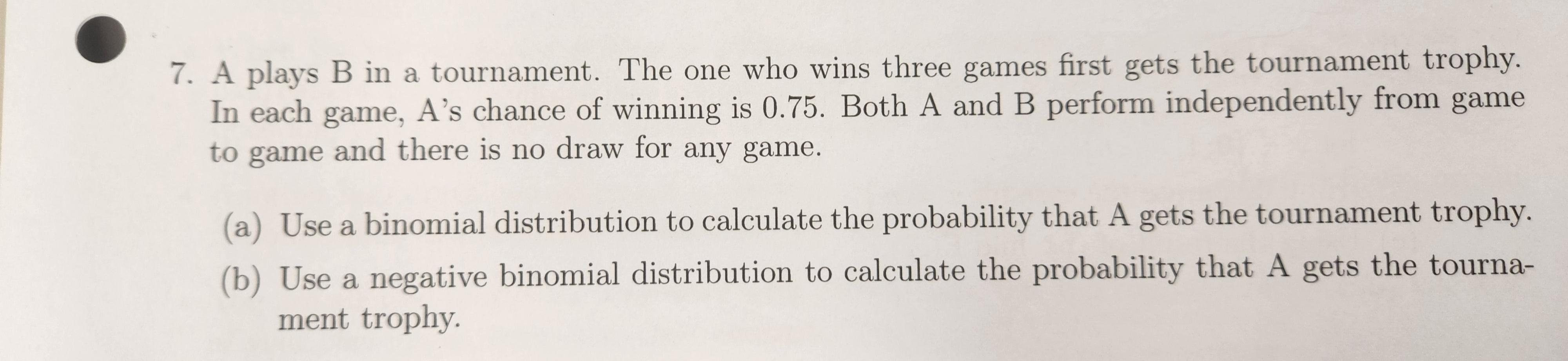 7. A Plays B In A Tournament. The One Who Wins Three | Chegg.com