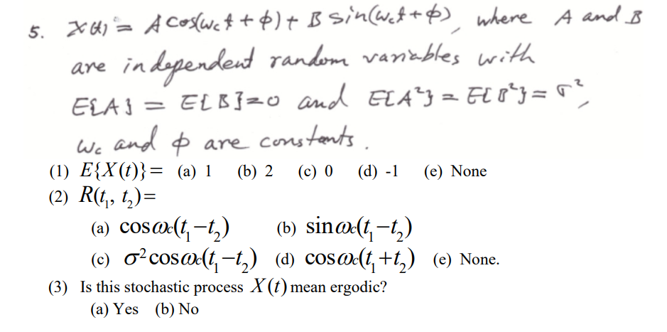 Solved 5. x6 = A Coslwcf +$)+ B sin(wet+®), where A and B | Chegg.com