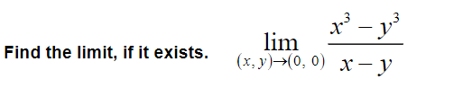 Find the limit, if it exists. \( \lim _{(x, y) \rightarrow(0,0)} \frac{x^{3}-y^{3}}{x-y} \)