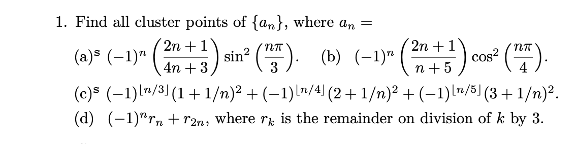 Solved 1. Find all cluster points of {an}, where an= | Chegg.com