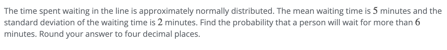 Solved The time spent waiting in the line is approximately | Chegg.com