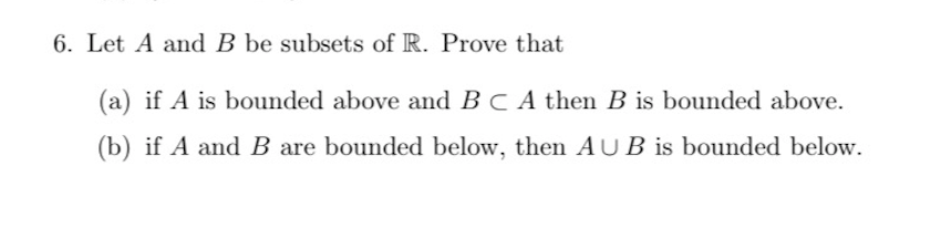 Solved 6. Let A And B Be Subsets Of R. Prove That (a) If A | Chegg.com