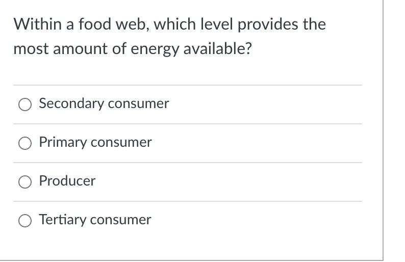 Solved Within a food web, which level provides the most | Chegg.com