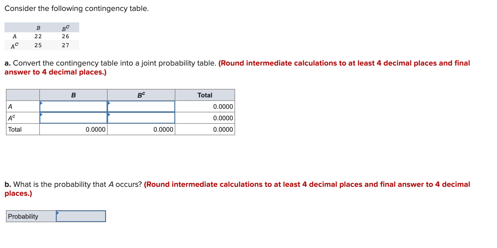 Solved Consider the following contingency table. B BC A 22
