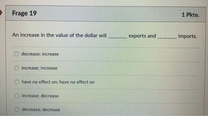Solved Frage 19 1 Pkte. An increase in the value of the | Chegg.com