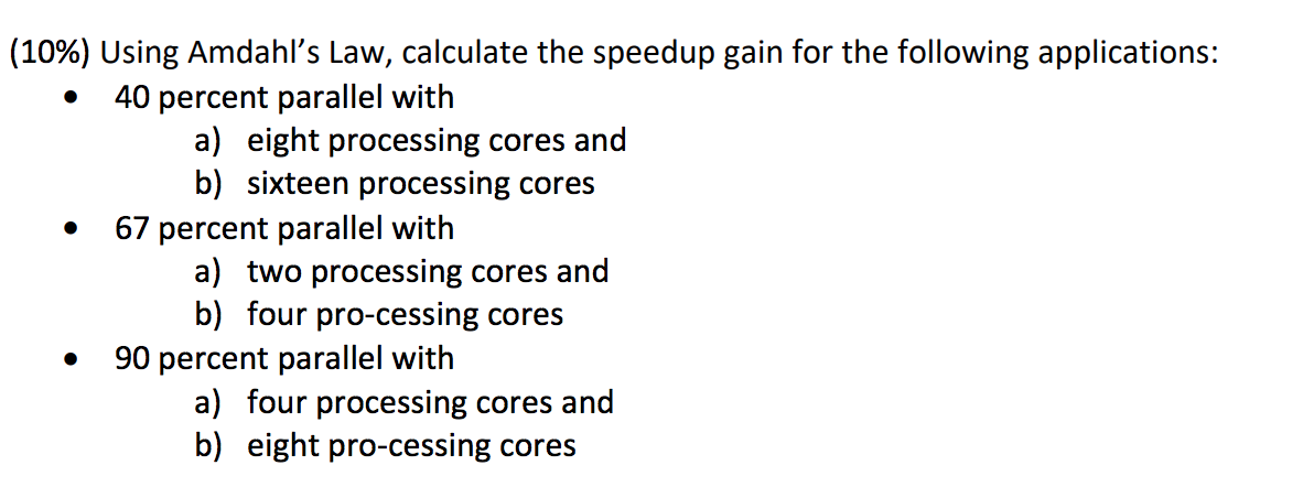 Solved . (10%) Using Amdahl's Law, Calculate The Speedup | Chegg.com