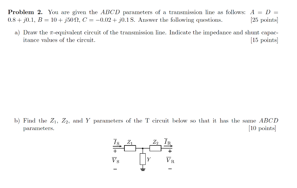 Solved Problem 2. You are given the ABCD parameters of a | Chegg.com