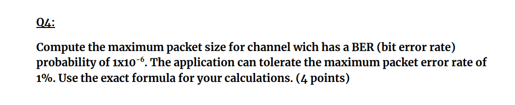 Solved Q4: Compute the maximum packet size for channel wich | Chegg.com