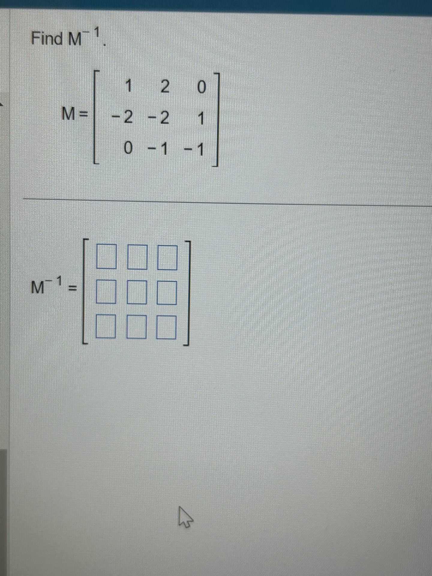 Solved Find M-1.M=[120-2-210-1-1]M-1=[ ] | Chegg.com