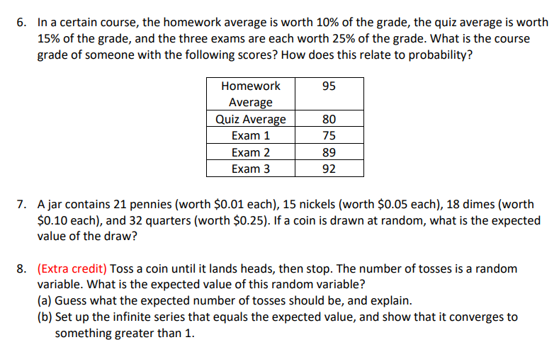 Solved 6. In a certain course, the homework average is worth | Chegg.com