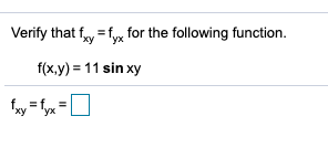 Solved Verify that fxy = fyx for the following function. | Chegg.com