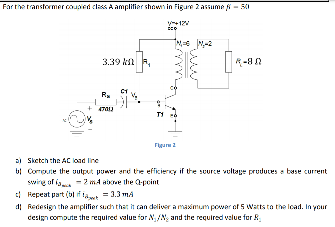 Solved For the transformer coupled class A amplifier shown