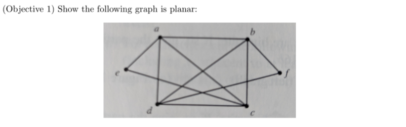 Solved (Objective 1) Show The Following Graph Is Planar: B D | Chegg.com