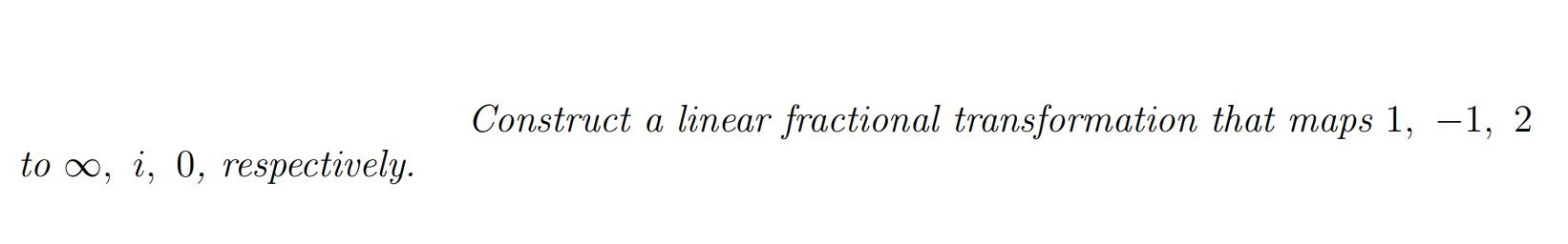 solved-construct-a-linear-fractional-transformation-that-chegg