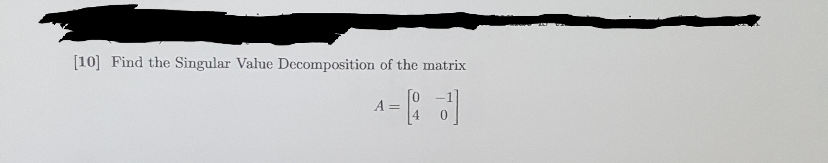 Solved [10] Find the Singular Value Decomposition of the | Chegg.com