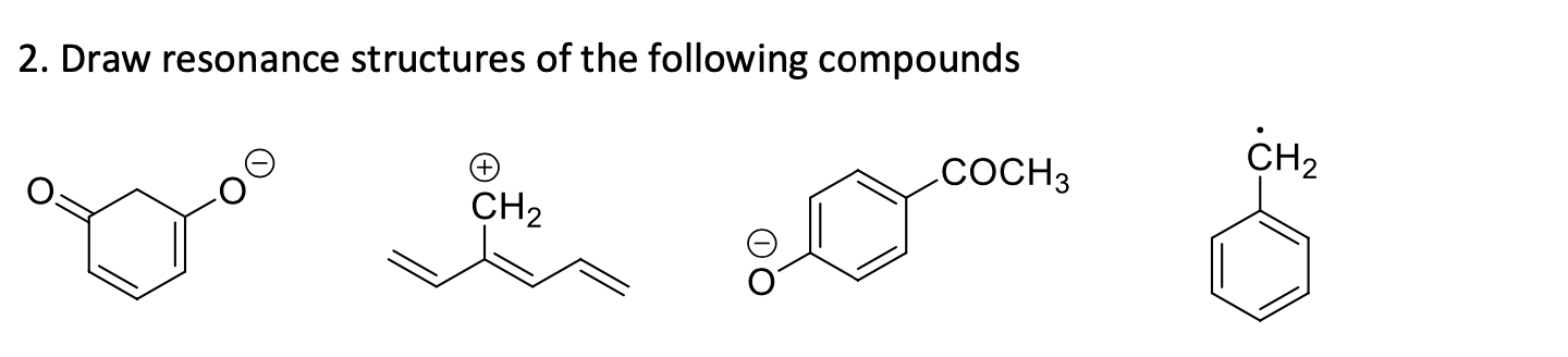 Solved 2 Draw Resonance Structures Of The Following 3722