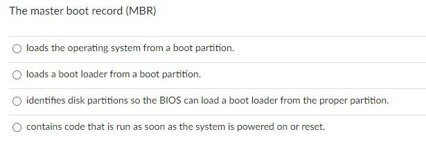 Solved The master boot record (MBR) loads the operating | Chegg.com