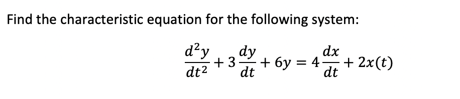 Solved Find the characteristic equation for the following | Chegg.com