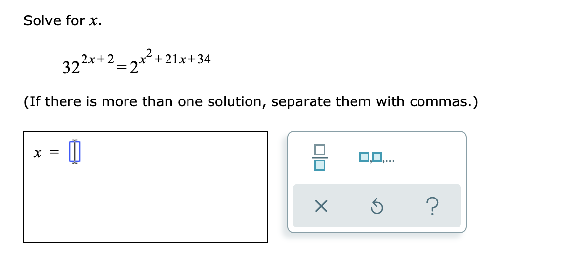 Solve For X 322x 2 2 2 21x 34 If There Is More Than Chegg Com