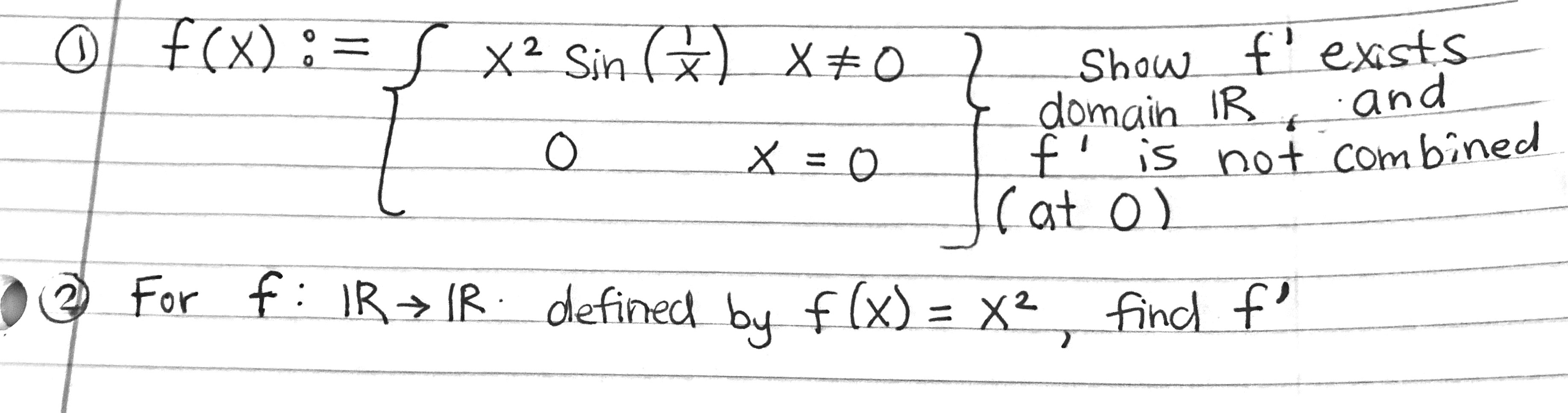 Solved + 0 x = 0 O f(x):= X2 Sin ) XEO @ Show f' exists | Chegg.com