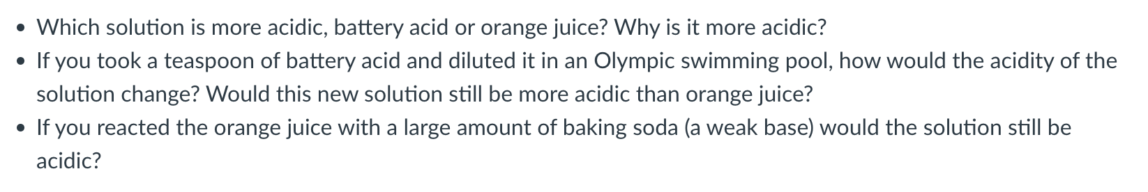 Solved - Which solution is more acidic, battery acid or | Chegg.com