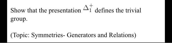 presentation trivial group