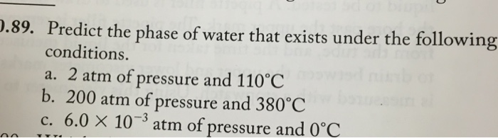 Solved Predict The Phase Of Water That Exists Under The 