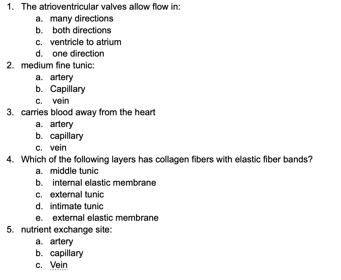 Solved 1. The atrioventricular valves allow flow in: a. many | Chegg.com