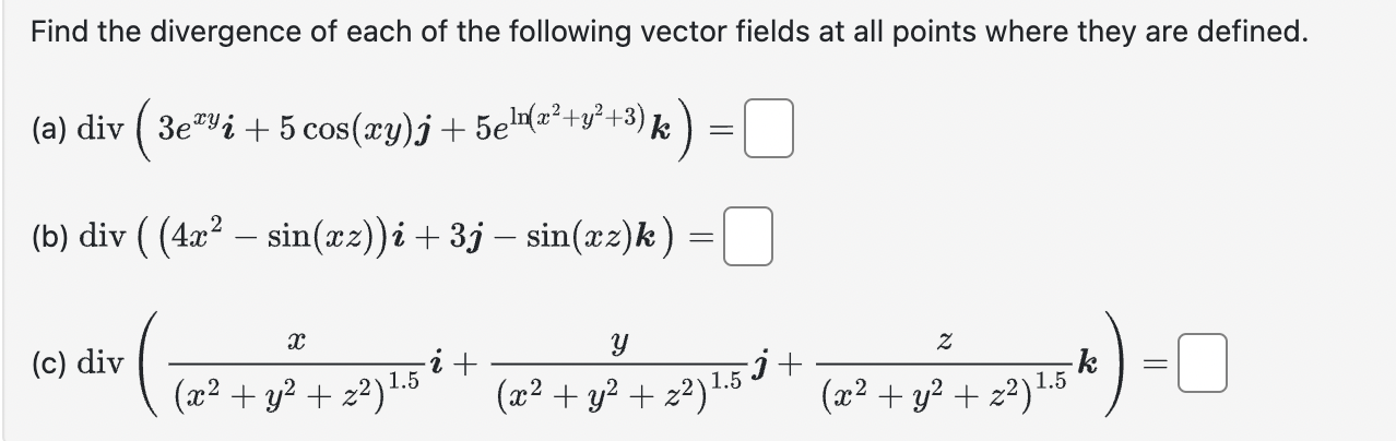 Solved Find the divergence of each of the following vector | Chegg.com