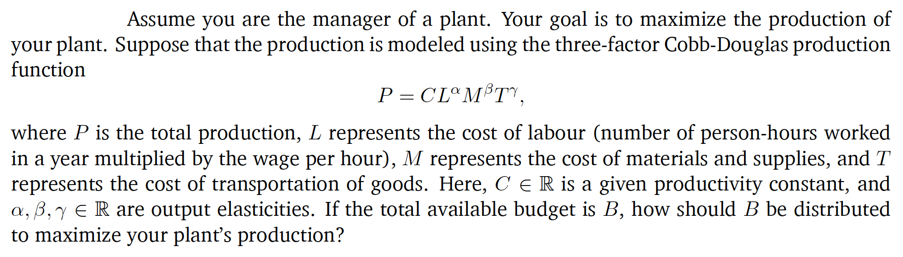 Solved Assume you are the manager of a plant. Your goal is | Chegg.com