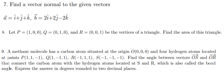 Solved 7. Find a vector normal to the given vectors a=i+j+k, | Chegg.com