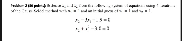 Solved Problem 2 50 Points Estimate X And X2 From The