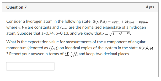 Solved Question 7 4 pts Consider a hydrogen atom in the | Chegg.com