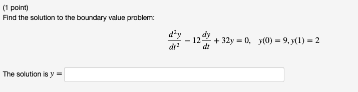 Solved (1 point) Find the solution to the boundary value | Chegg.com