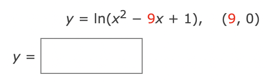 Ln9 Math Solved y=ln(x2-9x+1),(9,0)y= | Chegg.com