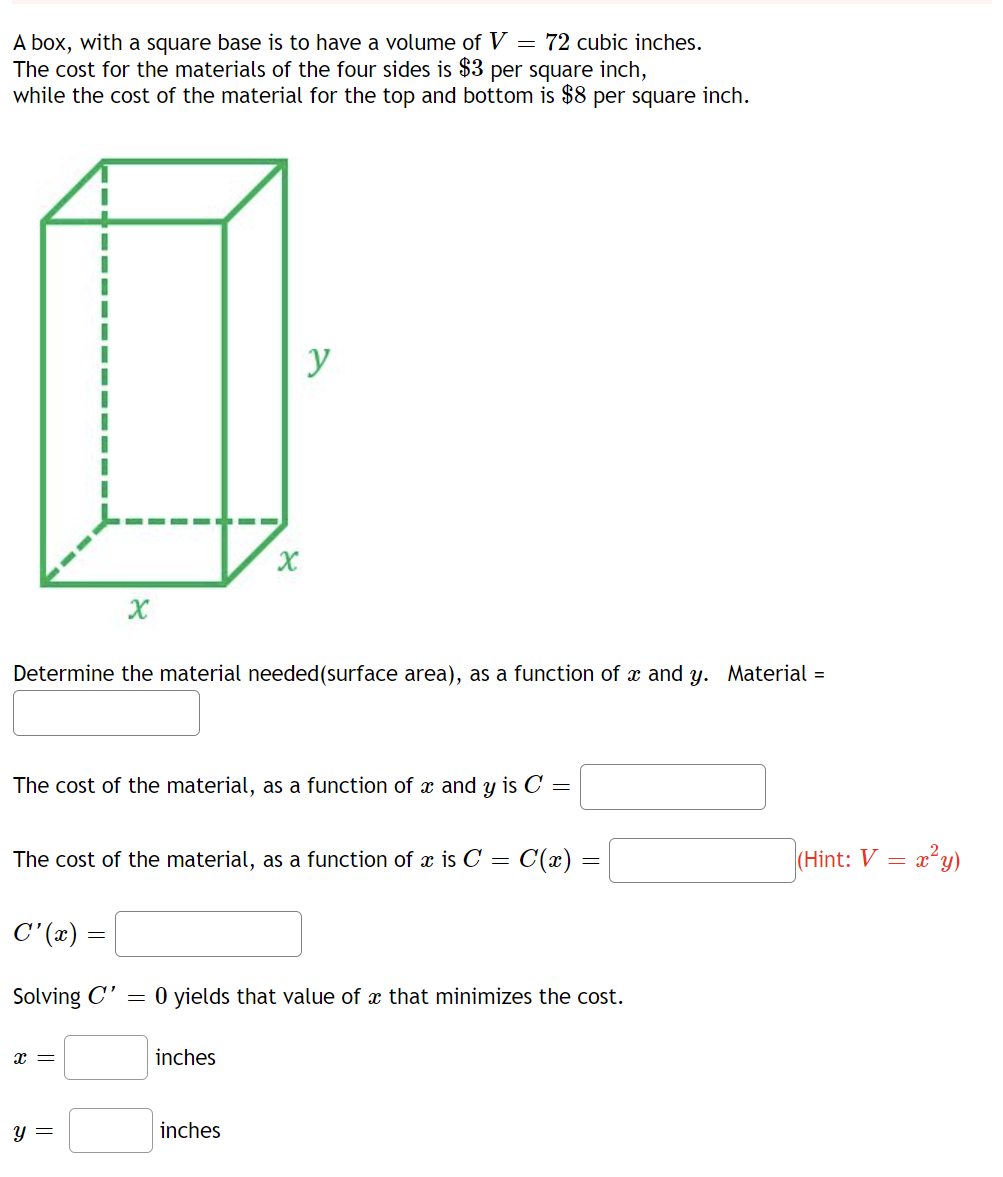 Solved A box, with a square base is to have a volume of V =