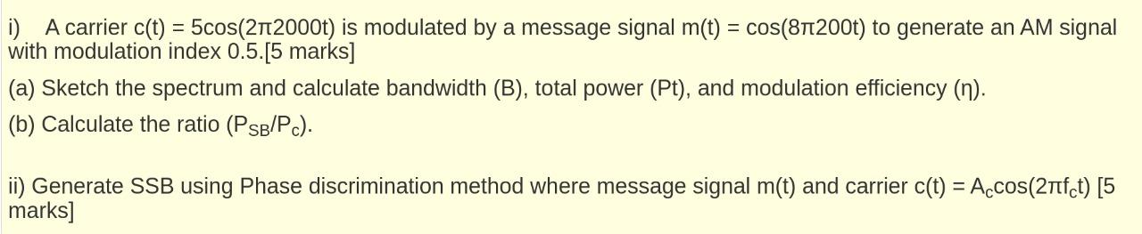 Solved = - i) A carrier c(t) = 5cos(212000t) is modulated by | Chegg.com